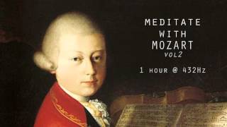 Meditate with Mozart  432Hz Classical Music  Vol 2 [upl. by Lamdin]