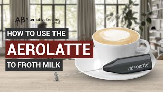 How To Use the AeroLatte To Froth Milk [upl. by Battiste167]