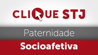 Clique STJ  Paternidade Socioafetiva 05102018 [upl. by Idzik]